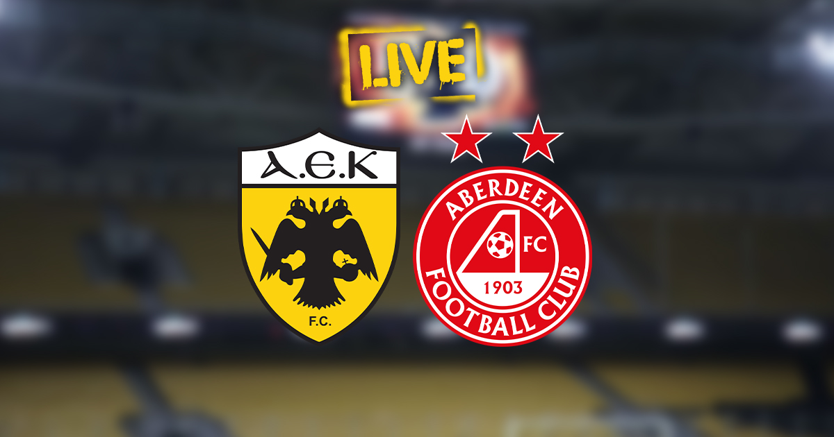 ΑΕΚ - Αμπερντίν (LIVE)